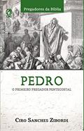 Ler Pedro: O Primeiro Pregador Pentecostal, do autor Ciro Sanches Zibordi