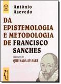 Ler Da Epistemologia e Metodologia de Francisco Sanches, do autor Antonio Azevedo Ler Da Epistemologia e Metodologia de Francisco Sanches, do autor Antonio Azevedo