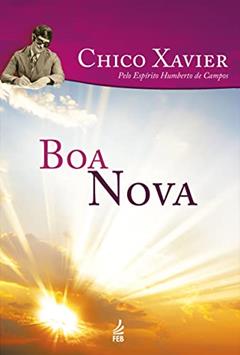 Boa Nova, do autor Francisco Cândido Xavier; Humberto De Campos