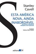 Ler Esta América nova, ainda inabordável: Palestras a Partir de Emerson e Wittgenstein, do autor Stanley Cavell Ler Esta América nova, ainda inabordável: Palestras a Partir de Emerson e Wittgenstein, do autor Stanley Cavell