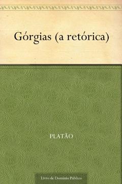 Górgias (a retórica), do autor Platão