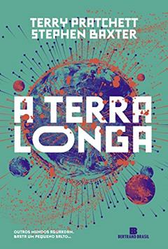 A terra longa (Vol. 1), do autor Terry Pratchett; Stephen Baxter