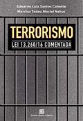 Ler Terrorismo lei 13.260/16 comentada, do autor Eduardo Cabette; Marcius Tadeu