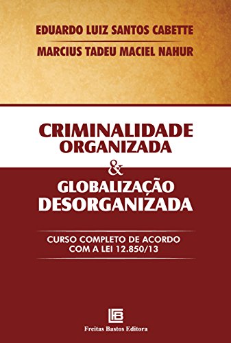 Ler Criminalidade organizada e globalização desorganizada, do autor Eduardo Cabette; Marcius Tadeu