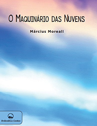 Ler O maquinário das nuvens, do autor Március Moreall Ler O maquinário das nuvens, do autor Március Moreall