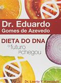 Ler Dieta Do DNA. O Futuro Já Chegou, do autor Eduardo Gomes Azevedo Ler Dieta Do DNA. O Futuro Já Chegou, do autor Eduardo Gomes Azevedo