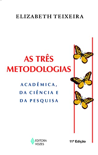 Ler Três metodologias: Acadêmica, da ciência e da pesquisa, do autor Elizabeth Teixeira Ler Três metodologias: Acadêmica, da ciência e da pesquisa, do autor Elizabeth Teixeira