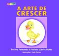 Ler A Arte de Crescer, do autor Beatriz Fernandes; Rafaela Zanfra Nunes