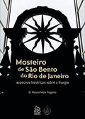 Ler Mosteiro de São Bento do Rio de Janeiro. Aspectos Históricos Sobre a Líturgia, do autor D. Mauro Maia Fragoso Ler Mosteiro de São Bento do Rio de Janeiro. Aspectos Históricos Sobre a Líturgia, do autor D. Mauro Maia Fragoso