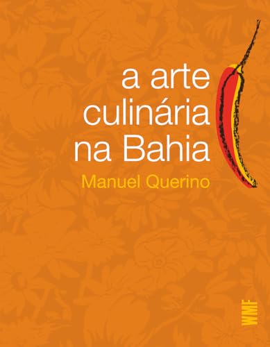 Ler A arte culinária na Bahia, do autor Manuel Querino
