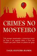 Ler CRIMES NO MOSTEIRO, do autor TAGIL OLIVEIRA RAMOS