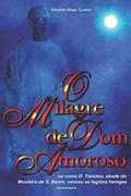 Ler O Milagre de Dom Amoroso: Ou como D. Timóteo, abade do Mosteiro de S. Bento, venceu as legiões hereges, do autor Eduardo Diogo Tavares