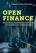 Ler Open Finance: desafios e perspectivas à luz do Direito do Consumidor, do autor Leandro Vieira Marcelino Ler Open Finance: desafios e perspectivas à luz do Direito do Consumidor, do autor Leandro Vieira Marcelino