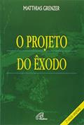 Ler O projeto do êxodo, do autor Matthias Grenzer Ler O projeto do êxodo, do autor Matthias Grenzer