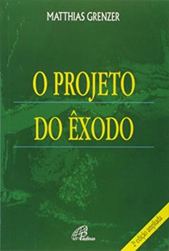 O projeto do êxodo, do autor Matthias Grenzer