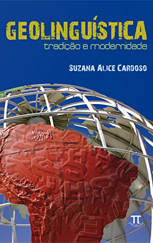 Ler Geolinguística. Tradição e Modernidade, do autor Suzana Alice Marcelino Cardoso Ler Geolinguística. Tradição e Modernidade, do autor Suzana Alice Marcelino Cardoso