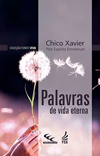Ler Palavras de Vida Eterna, do autor Francisco Cândido Xavier; Emmanuel