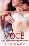 Ler Eternamente Você, do autor Lucy Benton Ler Eternamente Você, do autor Lucy Benton