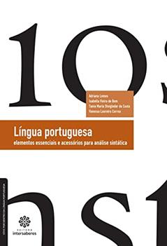 Língua portuguesa:: elementos essenciais e acessórios para análise sintática, do autor Adriana Lemes; Isabella Vieira de Bem; Tania Maria Steigleder da Costa; Vanessa Loureiro Correa