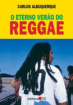 O eterno verão do reggae, do autor Carlos Albuquerque