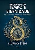 Ler Sincronizando Tempo e Eternidade: Ensaios Sobre Psicologia Junguiana, do autor Murray Stein
