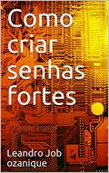 Ler Como criar senhas fortes, do autor Leandro Job ozanique
