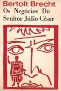 Ler Os Negocios do Senhos Julio Cesar, do autor Bertolt Brecht