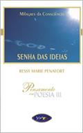 Ler SENHA DAS IDEIAS: MILAGRES DA CONSCIÊNCIA, do autor RESSY MARIE PENAFORT Ler SENHA DAS IDEIAS: MILAGRES DA CONSCIÊNCIA, do autor RESSY MARIE PENAFORT
