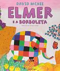 Ler Elmer e a borboleta, do autor David Mckee