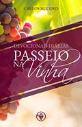 Ler Passeio na Vinha: Devocionais Diárias, do autor Carlos McCord