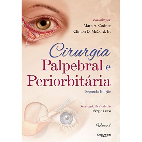 Ler CIRURGIA PALPEBRAL E PERIORBITARIA 2 VOLUMES, do autor MARK A CODNER CLINTON D MCCORD JR
