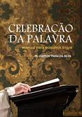 Ler Celebração da Palavra, do autor Pe. Cleiton Viana da Silva