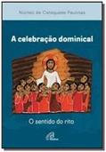 Ler A celebração dominical: O sentido do rito, do autor Núcleo de Catequese Paulinas - NUCAP