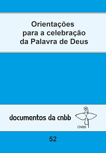 Ler Orientações para a celebração da Palavra de Deus - 52, do autor CNBB; CNBB - Brasilia Ler Orientações para a celebração da Palavra de Deus - 52, do autor CNBB; CNBB - Brasilia