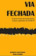 Ler Via Fechada: A vida de artistas de rua da Avenida Paulista durante a quarentena da COVID-19, do autor Matheus Salustiano; Thais Uehara Ler Via Fechada: A vida de artistas de rua da Avenida Paulista durante a quarentena da COVID-19, do autor Matheus Salustiano; Thais Uehara