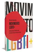 Ler Movimento LGBTI+: Uma breve história do século XIX aos nossos dias, do autor Renan Quinalha Ler Movimento LGBTI+: Uma breve história do século XIX aos nossos dias, do autor Renan Quinalha
