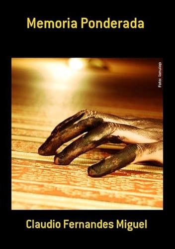 Ler Memoria Ponderada, do autor Claudio Ferdes Miguel