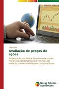 Ler Avaliação de preços de ações: Proposta de um índice baseado nos preços históricos ponderados pelo volume, por meio do uso de modelagem computacional, do autor Colliri Tiago