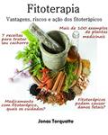 Ler Fitoterapia: Vantagens, riscos e ação dos fitoterápicos, do autor Jonas Torquatto Januário Ler Fitoterapia: Vantagens, riscos e ação dos fitoterápicos, do autor Jonas Torquatto Januário