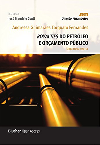Ler Royalties do petróleo e orçamento público: Uma nova teoria (Direito financeiro), do autor Andressa Guimarães Torquatto Fernandes Ler Royalties do petróleo e orçamento público: Uma nova teoria (Direito financeiro), do autor Andressa Guimarães Torquatto Fernandes