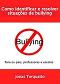 Ler Identifique e resolva situações de bullying: Para os pais e professores, do autor Jonas Torquatto Januário Ler Identifique e resolva situações de bullying: Para os pais e professores, do autor Jonas Torquatto Januário