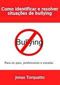 Ler Como Identificar e Resolver Situacoes de Bullying, do autor Jonas Torquatto