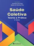 Ler Saúde coletiva - Teoria e prática, do autor Jairnilson Silva Paim; Naomar de Almeida-Filho