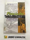 Ler Piracicaba: de centro policultor a centro canavieiro 1930-1950, do autor Maria Beatriz Bianchini Bilac; Eliana Terci Ler Piracicaba: de centro policultor a centro canavieiro 1930-1950, do autor Maria Beatriz Bianchini Bilac; Eliana Terci