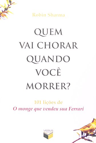 Ler Quem vai chorar quando você morrer?, do autor Robin Sharma Ler Quem vai chorar quando você morrer?, do autor Robin Sharma
