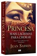 Ler Princesa - Mais lágrimas para chorar, do autor Jean P. Sasson Ler Princesa - Mais lágrimas para chorar, do autor Jean P. Sasson