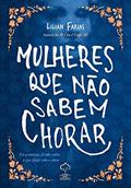 Ler Mulheres que não sabem chorar, do autor Lilian Farias