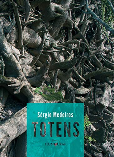 Ler Totens, do autor Sérgio Medeiros Ler Totens, do autor Sérgio Medeiros
