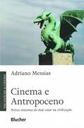 Ler Cinema e antropoceno: novos sintomas do mal-estar na civilização, do autor Messias: Adriano Ler Cinema e antropoceno: novos sintomas do mal-estar na civilização, do autor Messias: Adriano