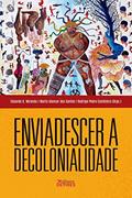 Ler ENVIADESCER A DECOLONIALIDADE, do autor EDUARDO OLIVEIRA MIRANDA